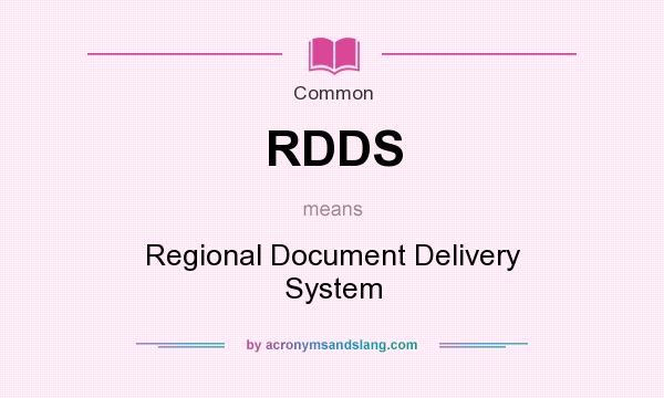 What does RDDS mean? It stands for Regional Document Delivery System
