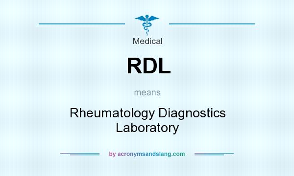 What does RDL mean? It stands for Rheumatology Diagnostics Laboratory