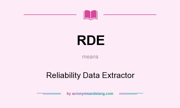 What does RDE mean? It stands for Reliability Data Extractor