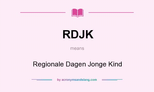 What does RDJK mean? It stands for Regionale Dagen Jonge Kind