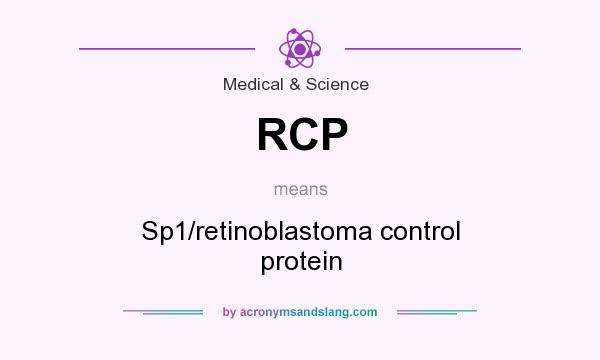 What does RCP mean? It stands for Sp1/retinoblastoma control protein