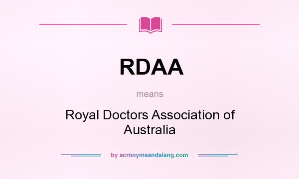 What does RDAA mean? It stands for Royal Doctors Association of Australia