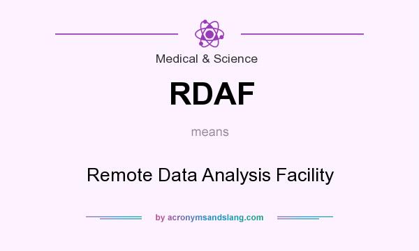 What does RDAF mean? It stands for Remote Data Analysis Facility