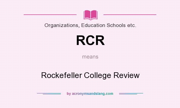 What does RCR mean? It stands for Rockefeller College Review