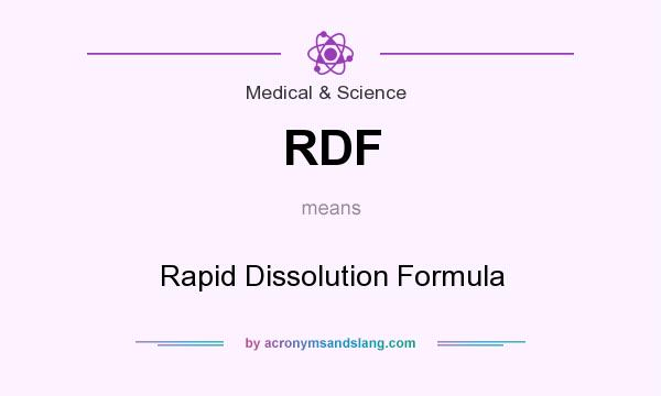 What does RDF mean? It stands for Rapid Dissolution Formula
