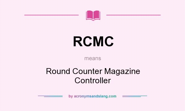 What does RCMC mean? It stands for Round Counter Magazine Controller