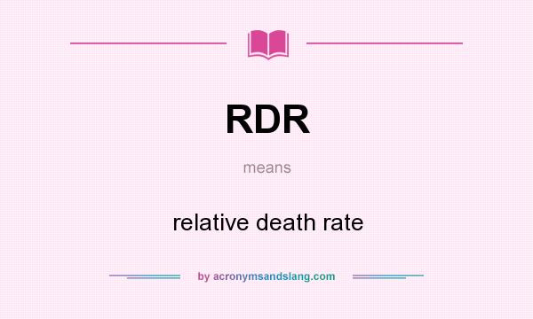 What does RDR mean? It stands for relative death rate