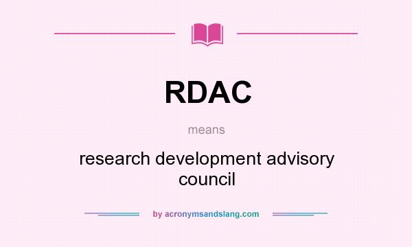 What does RDAC mean? It stands for research development advisory council