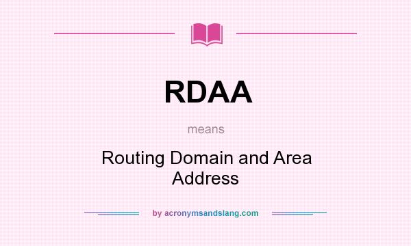 What does RDAA mean? It stands for Routing Domain and Area Address