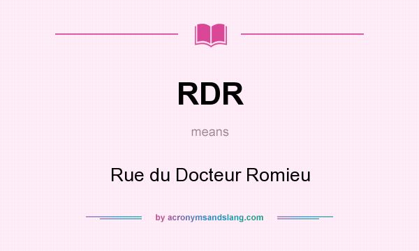 What does RDR mean? It stands for Rue du Docteur Romieu