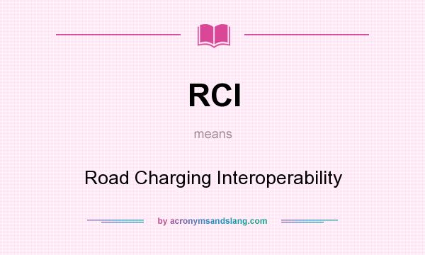 What does RCI mean? It stands for Road Charging Interoperability