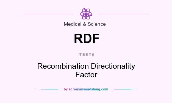 What does RDF mean? It stands for Recombination Directionality Factor
