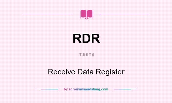 What does RDR mean? It stands for Receive Data Register