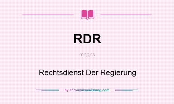 What does RDR mean? It stands for Rechtsdienst Der Regierung