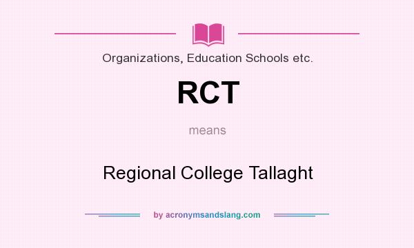 What does RCT mean? It stands for Regional College Tallaght