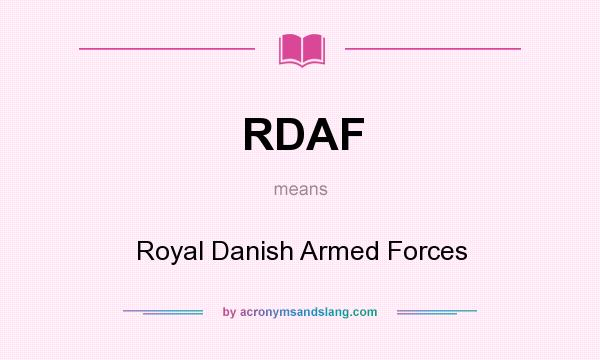 What does RDAF mean? It stands for Royal Danish Armed Forces
