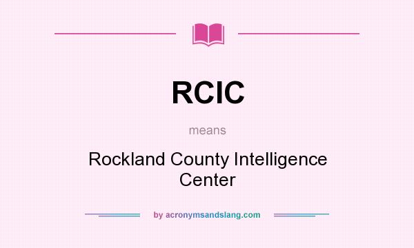 What does RCIC mean? It stands for Rockland County Intelligence Center