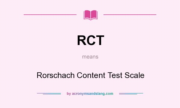 What does RCT mean? It stands for Rorschach Content Test Scale