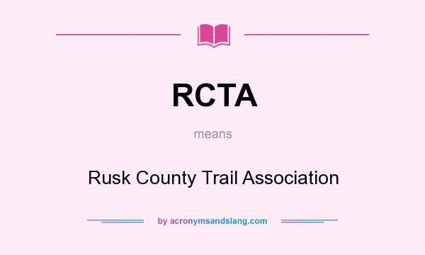 What does RCTA mean? It stands for Rusk County Trail Association
