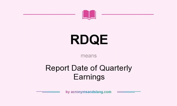 What does RDQE mean? It stands for Report Date of Quarterly Earnings