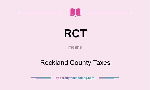 What does RCT mean? It stands for Rockland County Taxes