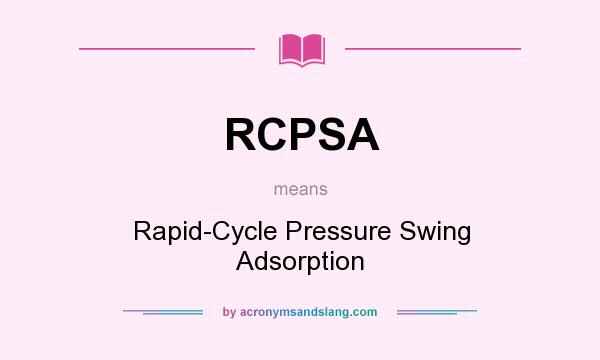 What does RCPSA mean? It stands for Rapid-Cycle Pressure Swing Adsorption