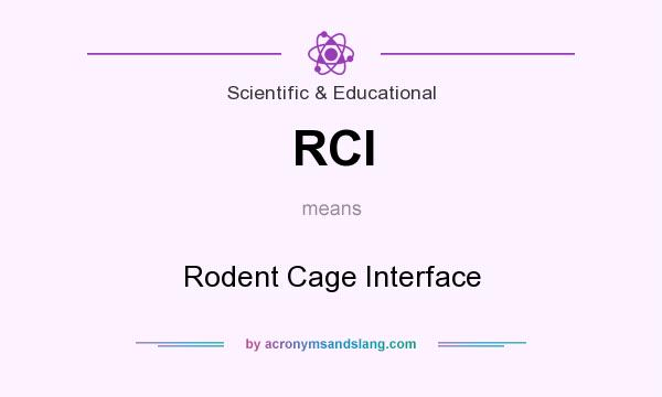 What does RCI mean? It stands for Rodent Cage Interface