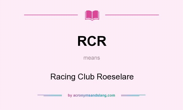 What does RCR mean? It stands for Racing Club Roeselare