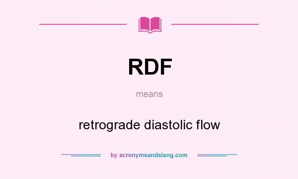 What does RDF mean? It stands for retrograde diastolic flow
