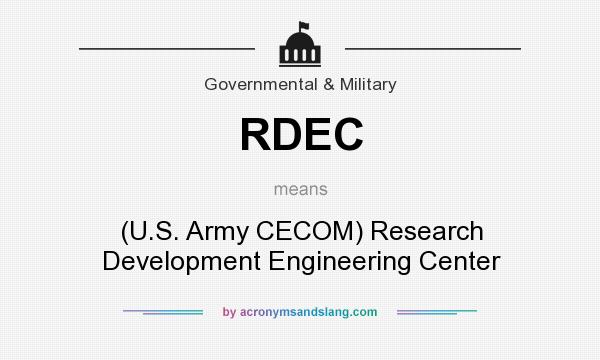 What does RDEC mean? It stands for (U.S. Army CECOM) Research Development Engineering Center