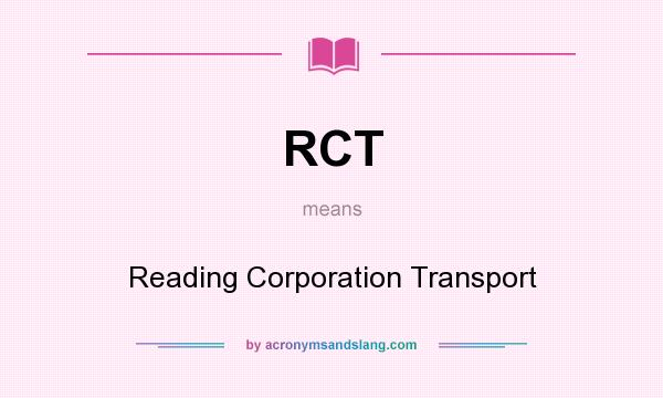What does RCT mean? It stands for Reading Corporation Transport