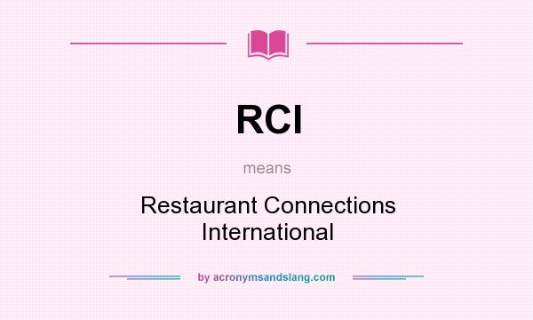 What does RCI mean? It stands for Restaurant Connections International