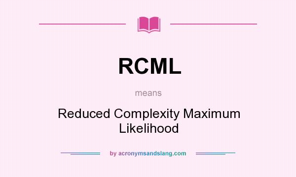What does RCML mean? It stands for Reduced Complexity Maximum Likelihood