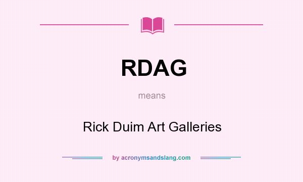 What does RDAG mean? It stands for Rick Duim Art Galleries