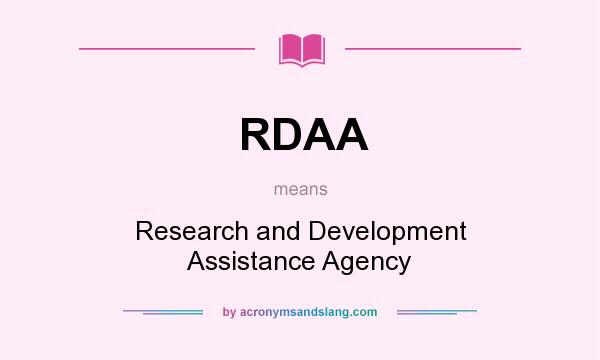 What does RDAA mean? It stands for Research and Development Assistance Agency