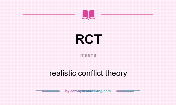 What does RCT mean? It stands for realistic conflict theory