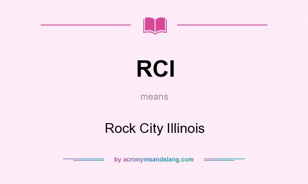 What does RCI mean? It stands for Rock City Illinois