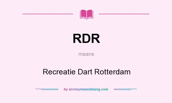 What does RDR mean? It stands for Recreatie Dart Rotterdam