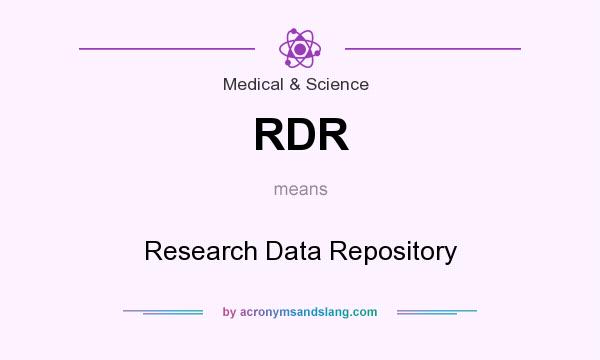What does RDR mean? It stands for Research Data Repository