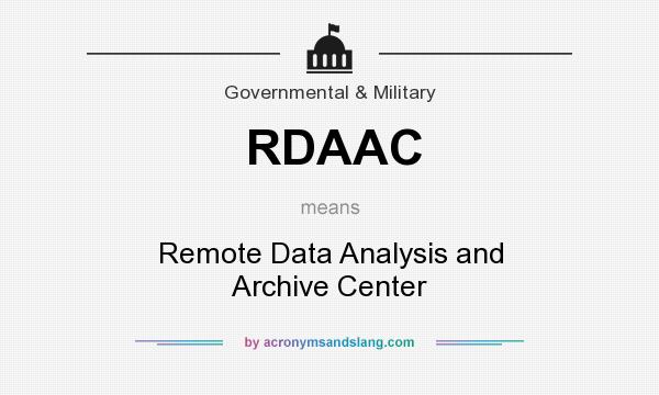 What does RDAAC mean? It stands for Remote Data Analysis and Archive Center