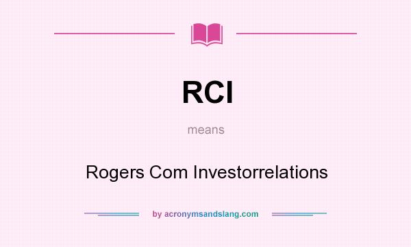 What does RCI mean? It stands for Rogers Com Investorrelations