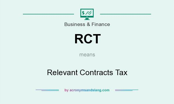 What does RCT mean? It stands for Relevant Contracts Tax