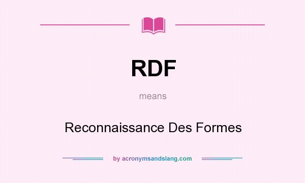 What does RDF mean? It stands for Reconnaissance Des Formes
