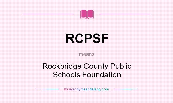 What does RCPSF mean? It stands for Rockbridge County Public Schools Foundation