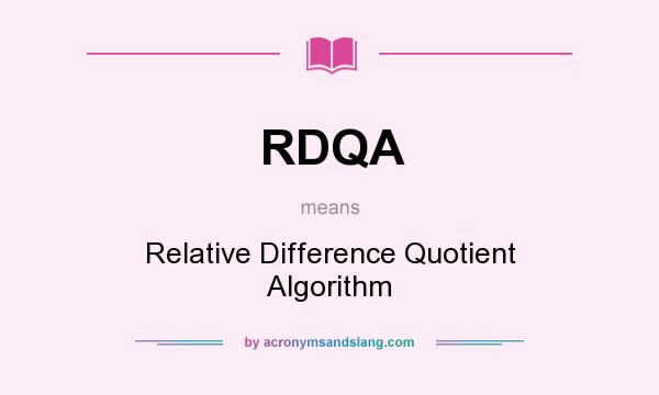 What does RDQA mean? It stands for Relative Difference Quotient Algorithm