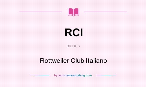 What does RCI mean? It stands for Rottweiler Club Italiano