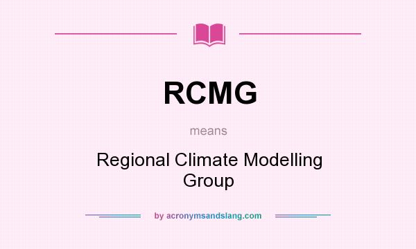 What does RCMG mean? It stands for Regional Climate Modelling Group