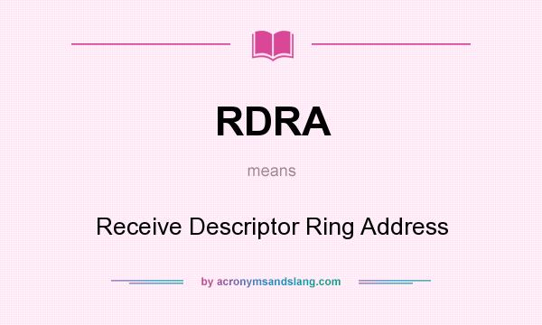 What does RDRA mean? It stands for Receive Descriptor Ring Address