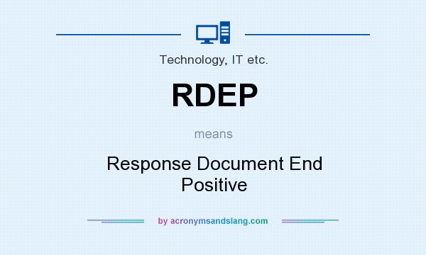 What does RDEP mean? It stands for Response Document End Positive
