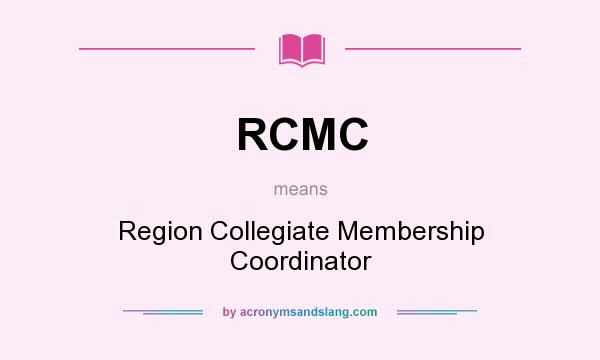 What does RCMC mean? It stands for Region Collegiate Membership Coordinator